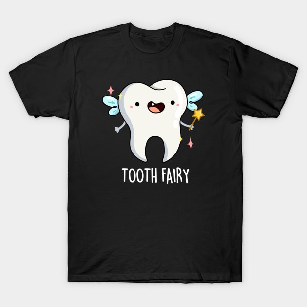 Tooth Fairy Pun T-Shirt by punnybone